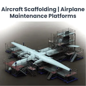 Safe Durable Scaffolding Aircraft Maintenance Project