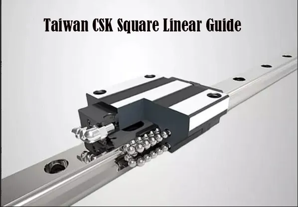 Taiwan CSK Linear Guide