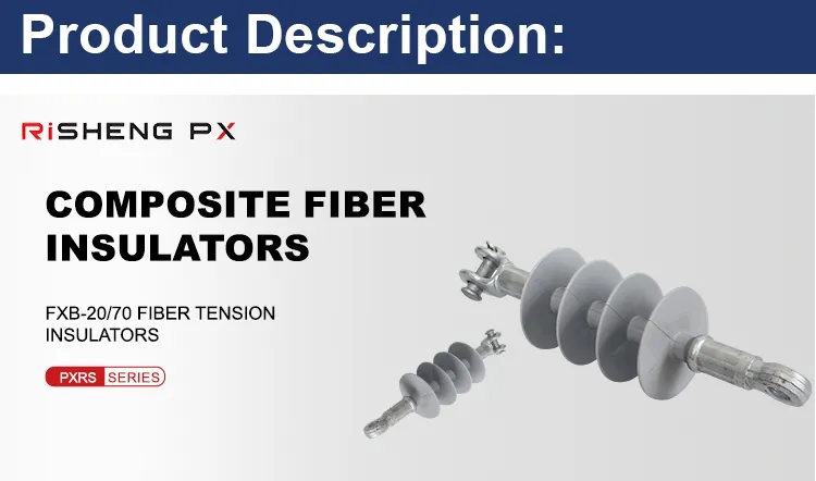 عوازل تعليق مركبة متينة 20kv Fxb-20-70 للأنظمة الكهربائية