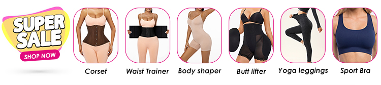 Product Categories: Corset, Waist Trainer, Bodyshaper, Control Pants, Yoga Leggings, Sport Bras