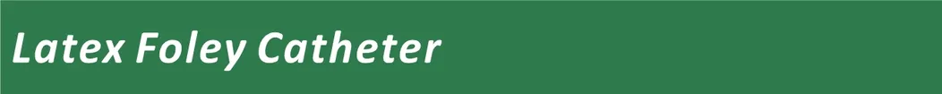 Latex Foley Catheter Banner