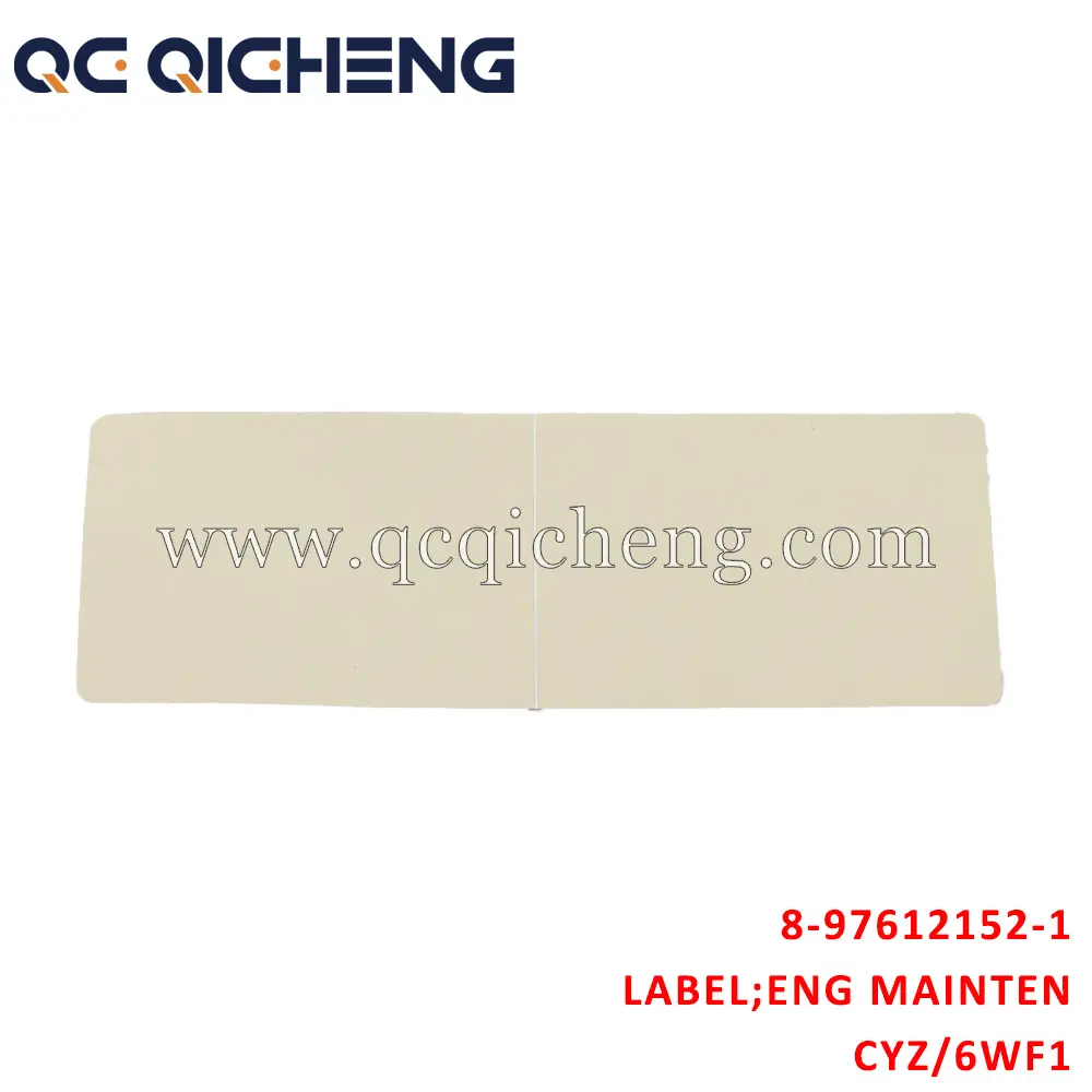 High-Quality 8-97612152-1 LABEL ENG GMAINTENANCE for Isuzu CYZ 6WF1 Supplier, Quotes
