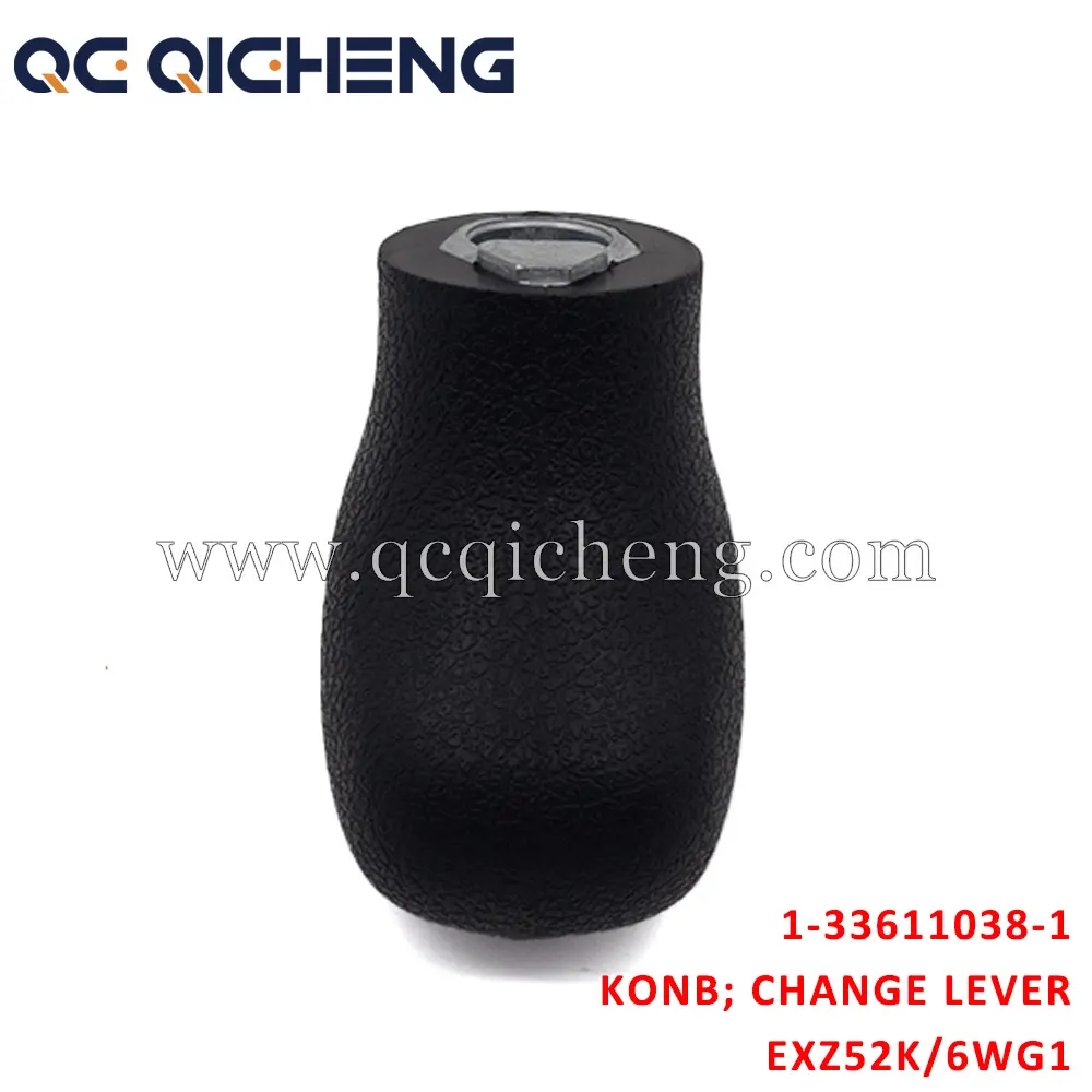 Wholesale 1-33611038-1 KONB CHANGE LEVER For ISUZU EXZ52K 6WG1 Suppliers, Quotes
