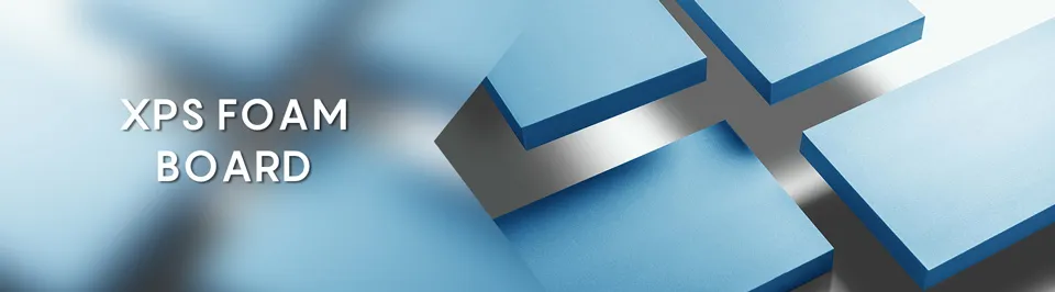 XPS Rigid Extruded Polystyrene Foam Sheet