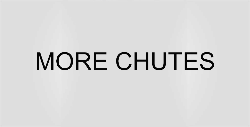 More Chutes