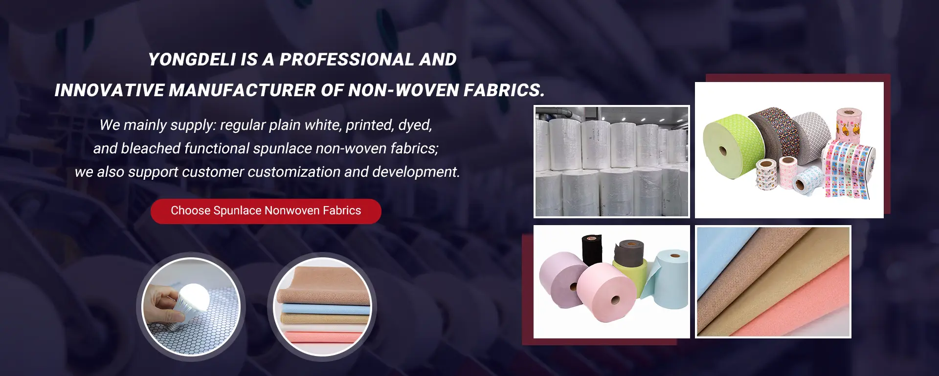 Professional and innovative manufacturer of spunlace non-woven fabrics